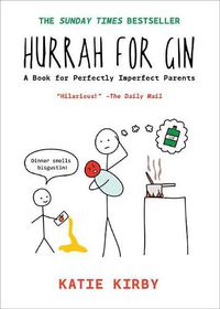 Cover image for Hurrah for Gin: A Book for Perfectly Imperfect Parents