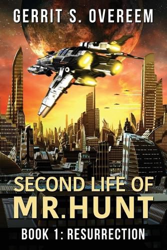 Cover image for Second Life of Mr. Hunt: Book 1: Resurrection