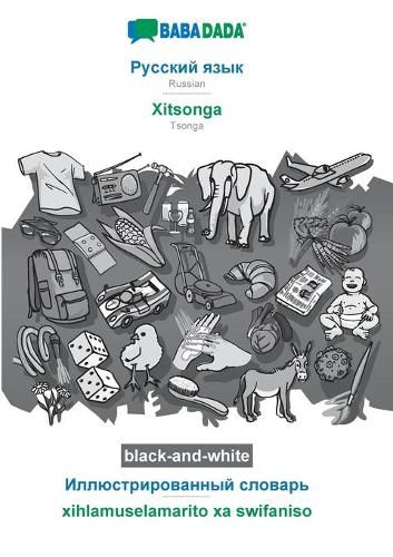 Cover image for BABADADA black-and-white, Russian (in cyrillic script) - Xitsonga, visual dictionary (in cyrillic script) - xihlamuselamarito xa swifaniso: Russian (in cyrillic script) - Tsonga, visual dictionary