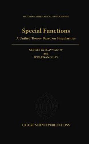 Special Functions: A Unified Theory Based on Singularities