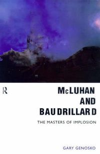 Cover image for McLuhan and Baudrillard: Masters of Implosion