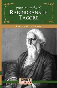 Cover image for Greatest Works by Rabindranath Tagore