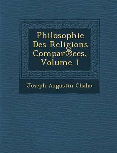 Cover image for Philosophie Des Religions Compar Ees, Volume 1