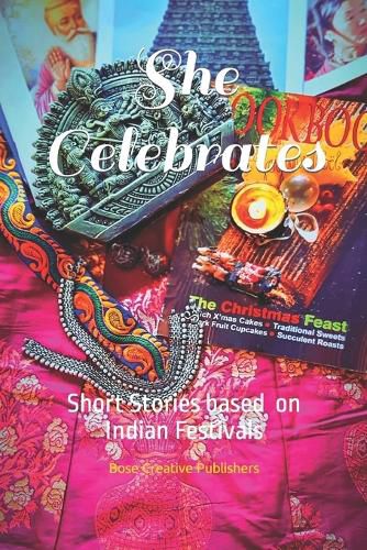 Cover image for She Celebrates: Short Stories based on Indian Festivals