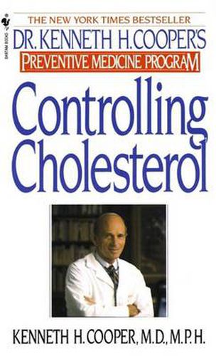 Controlling Cholesterol: Dr. Kenneth H. Cooper's Preventive Medicine Program