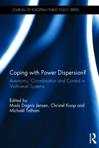 Cover image for Coping with Power Dispersion?: Autonomy, Co-ordination and Control in Multi-Level Systems