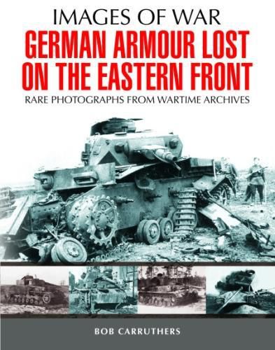 Cover image for German Armour Lost in Combat on the Eastern Front