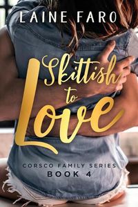 Cover image for Skittish To Love: Corsco Family Series