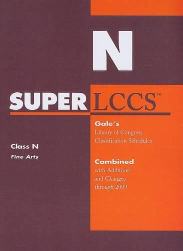 Cover image for SUPERLCCS: Class N, Fine Arts: Gale's Library of Congress Classification Schedules Combined with Additions and Changes Through 2009