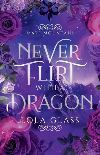 Cover image for Never Flirt with a Dragon