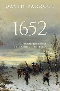 Cover image for 1652: The Cardinal, the Prince, and the Crisis of the 'Fronde