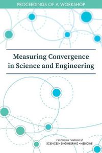 Cover image for Measuring Convergence in Science and Engineering: Proceedings of a Workshop