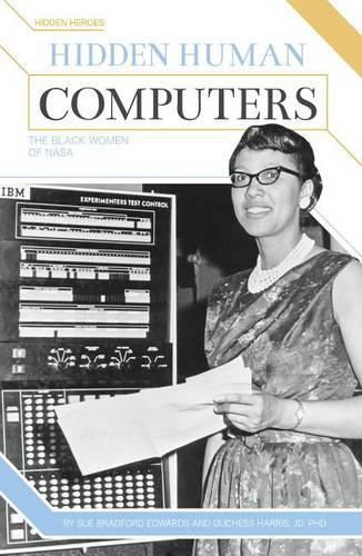 Cover image for Hidden Human Computers: The Black Women of Nasa