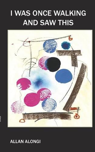 Cover image for I Was Once Walking and Saw This