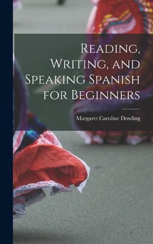 Cover image for Reading, Writing, and Speaking Spanish for Beginners