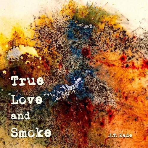 Cover image for True Love and Smoke