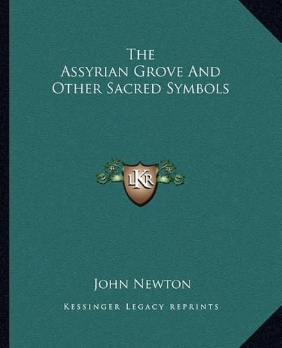 The Assyrian Grove and Other Sacred Symbols