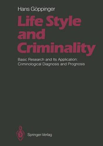 Life Style and Criminality: Basic Research and Its Application: Criminological Diagnosis and Prognosis