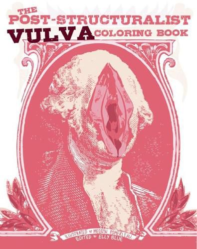 Cover image for The Post-structuralist Vulva Coloring Book