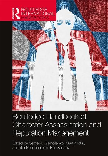 Cover image for Routledge Handbook of Character Assassination and Reputation Management