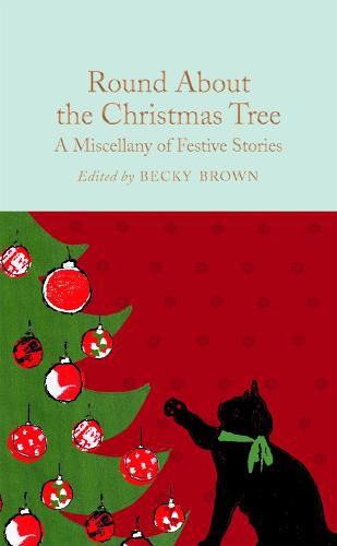 Cover image for Round About the Christmas Tree: A Miscellany of Festive Stories