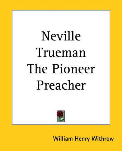 Cover image for Neville Trueman The Pioneer Preacher