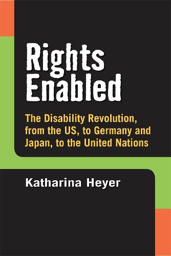 Cover image for Rights Enabled: The Disability Revolution, from the US, to Germany and Japan, to the United Nations