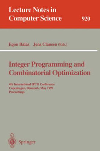 Cover image for Integer Programming and Combinatorial Optimization: 4th International IPCO Conference, Copenhagen, Denmark, May 29 - 31, 1995. Proceedings