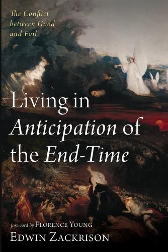 Cover image for Living in Anticipation of the End-Time: The Conflict Between Good and Evil