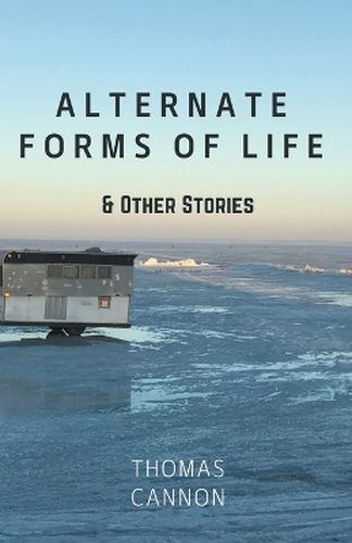 Cover image for Alternate Forms of Life & Other Stories
