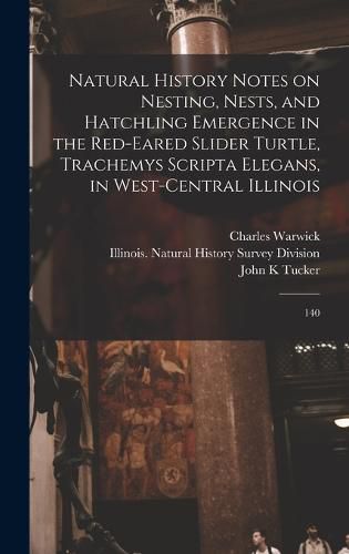 Cover image for Natural History Notes on Nesting, Nests, and Hatchling Emergence in the Red-eared Slider Turtle, Trachemys Scripta Elegans, in West-central Illinois