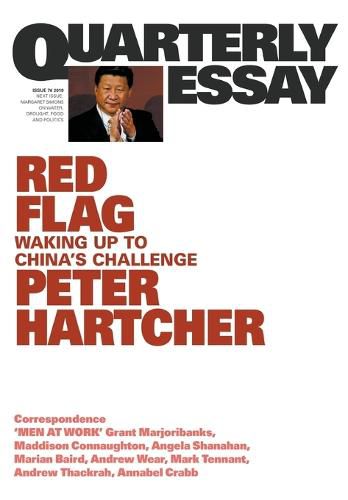 Quarterly Essay 76: Red Flag - Waking Up to China's Challenge