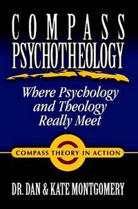 Cover image for Compass Psychotheology: Where Psychology and Theology Really Meet