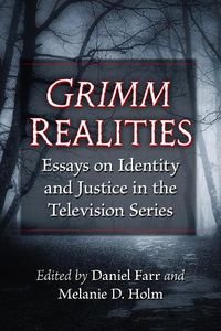 Cover image for Grimm Realities: Essays on Identity and Justice in the Television Series