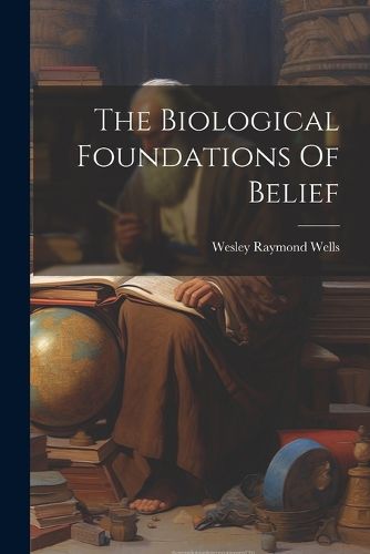 Cover image for The Biological Foundations Of Belief