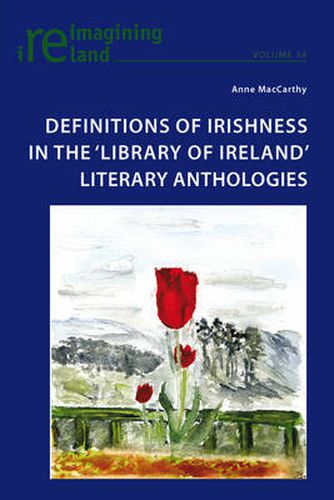 Cover image for Definitions of Irishness in the 'Library of Ireland' Literary Anthologies