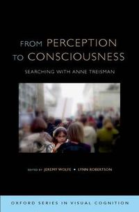 Cover image for From Perception to Consciousness: Searching with Anne Treisman