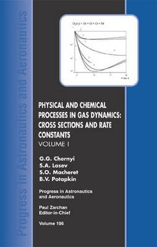 Cover image for Physical and Chemical Processes in Gas Dynamics: Cross Sections and Rate Constants