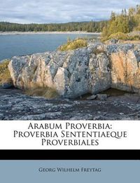 Cover image for Arabum Proverbia: Proverbia Sententiaeque Proverbiales