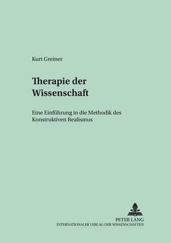 Cover image for Therapie Der Wissenschaft: Eine Einfuehrung in Die Methodik Des Konstruktiven Realismus