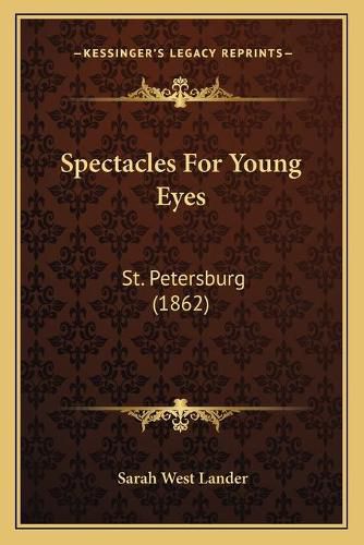 Spectacles for Young Eyes: St. Petersburg (1862)