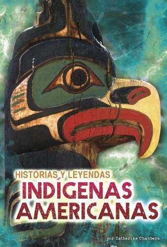 Cover image for Historias Y Leyendas Indigenas Americanas