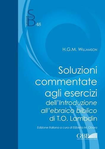 Cover image for Soluzioni Commentate Agli Esercizi: Dell'introduzione All'ebraico Biblico Di T.O. Lambdin