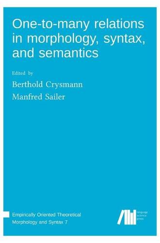 Cover image for One-to-many relations in morphology, syntax, and semantics