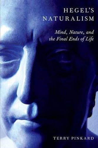 Cover image for Hegel's Naturalism: Mind, Nature, and the Final Ends of Life