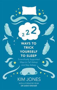 Cover image for 222 Ways to Trick Yourself to Sleep: Scientifically Supported Ways to Fall Asleep and Stay Asleep