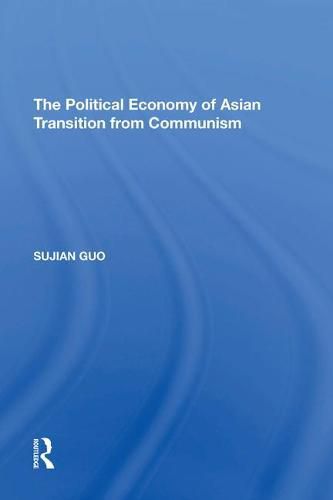 Cover image for The Political Economy of Asian Transition from Communism