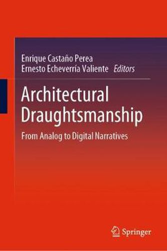 Cover image for Architectural Draughtsmanship: From Analog to Digital Narratives