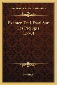 Cover image for Examen de L'Essai Sur Les Prejuges (1770)