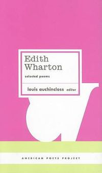 Cover image for Edith Wharton: Selected Poems: (American Poets Project #18)